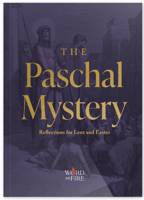 The Paschal Mystery: Reflections for Lent and Easter