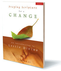 Praying Scripture for a Change  An Introduction to Lectio Devina Study Workbook
