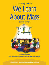 We Learn About the Mass, Teaching Edition, Second Edition
