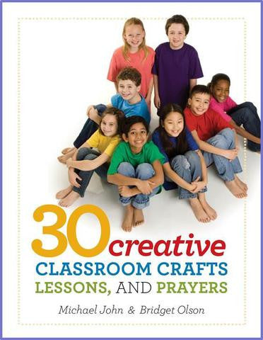 30 Creative Classroom Crafts, Lessons & Prayers